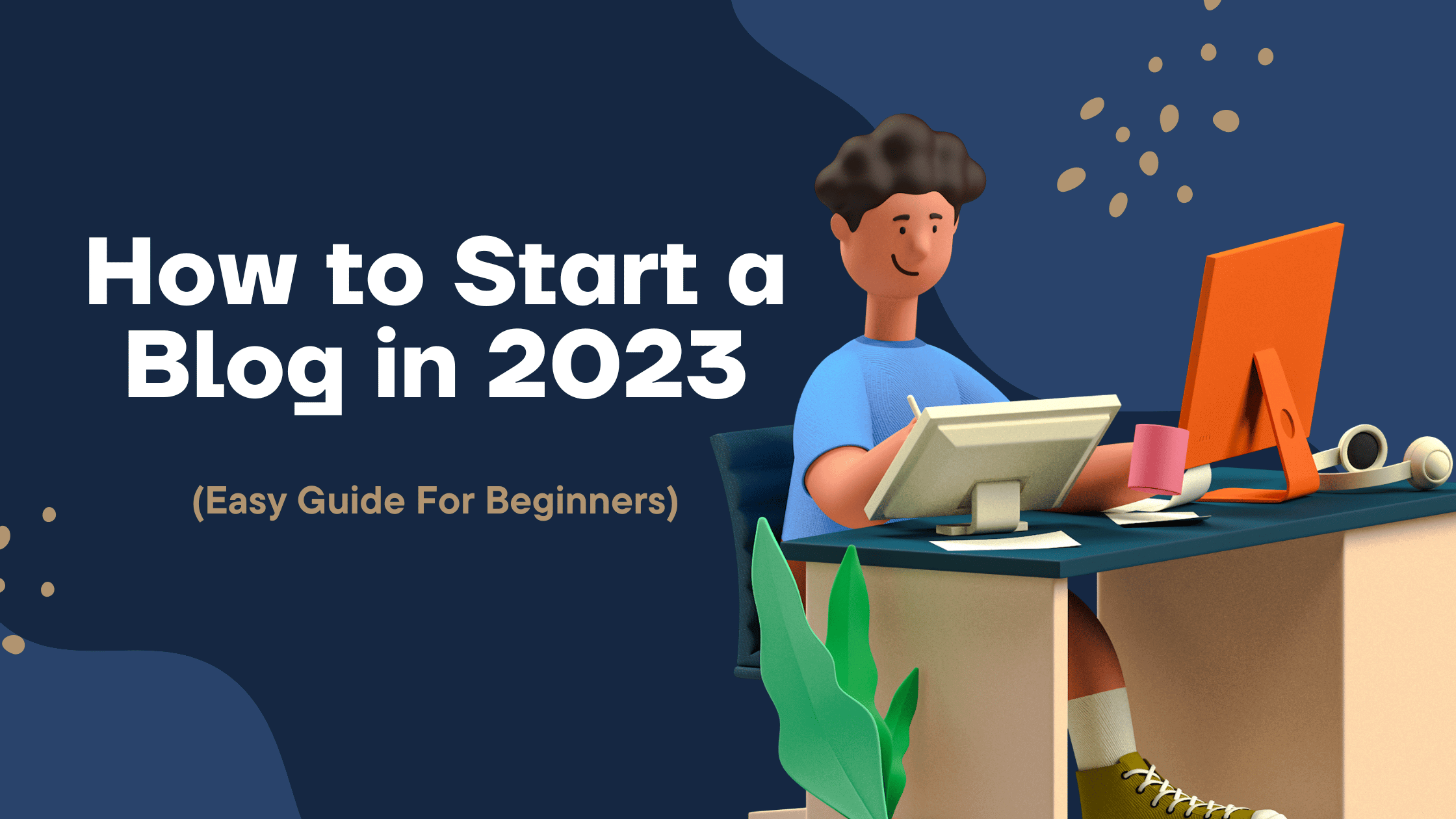 How to Start a Blog in 2023