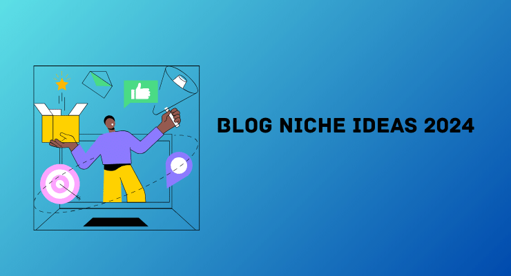 Blog Niche Ideas 2024