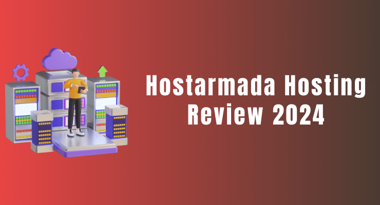 Hostarmada Hosting Review 2024